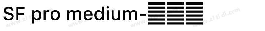SF pro medium字体转换 SF pro medium字体转换